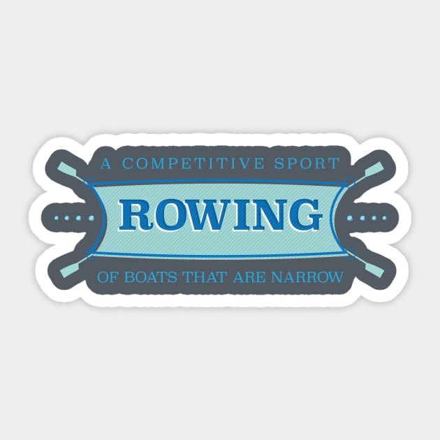 Rowing - A Competitive Sport of Boats that are Narrow Sticker by Rabassa